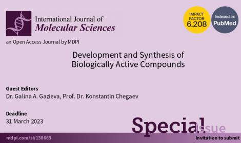 Открыт прием статей в специальный выпуск «Development and Synthesis of Biologically Active Compounds» (International Journal of Molecular Sciences, IJMS, IF 6.208)